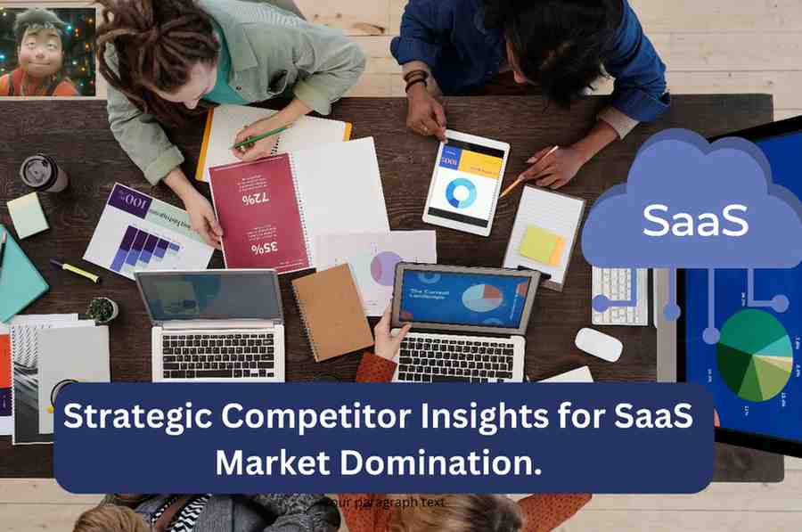 Competitor analysis for effective B2B SAAS Product Branding and market positioning