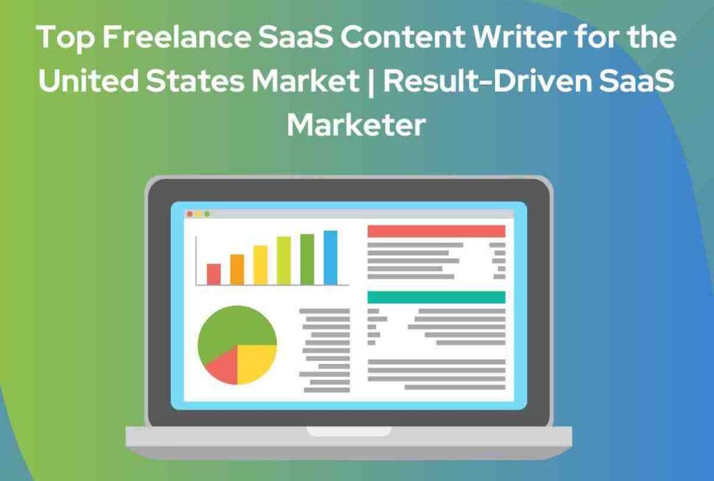 Freelance SaaS Content Writer for United States Market – Expert in SaaS Content Marketing and Success Story Writing
